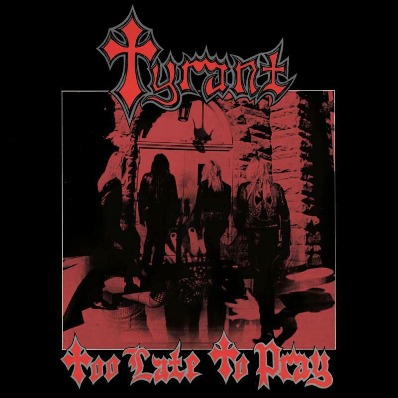 Tyrant - Too Late To Pray - Lp