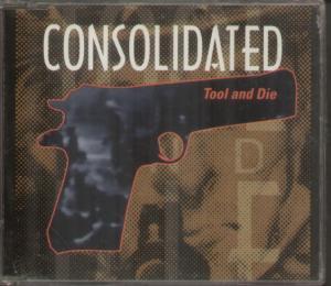 Consolidated - Tool And Die - Cd