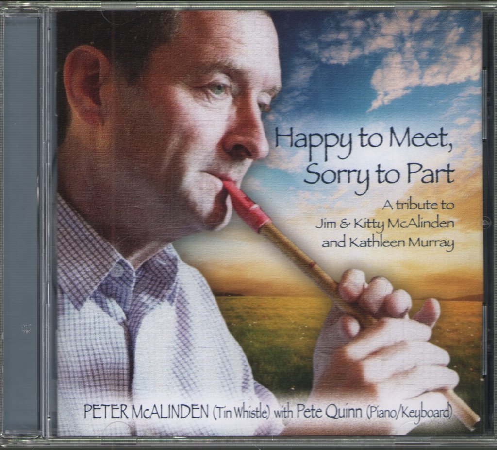 Peter McAlinden with Pete Quinn - Happy To Meet You Sorry To Part - Cd