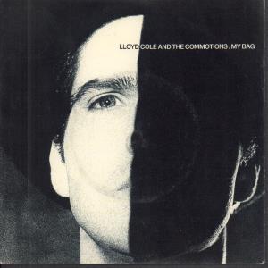 Lloyd Cole And The Commotions - My Bag - 7 Inch