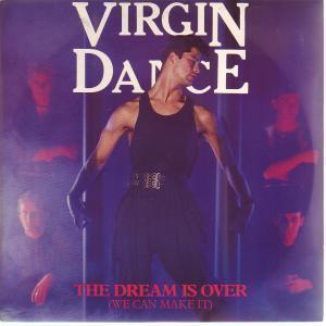 Virgin Dance - Dream Is Over - 7 Inch