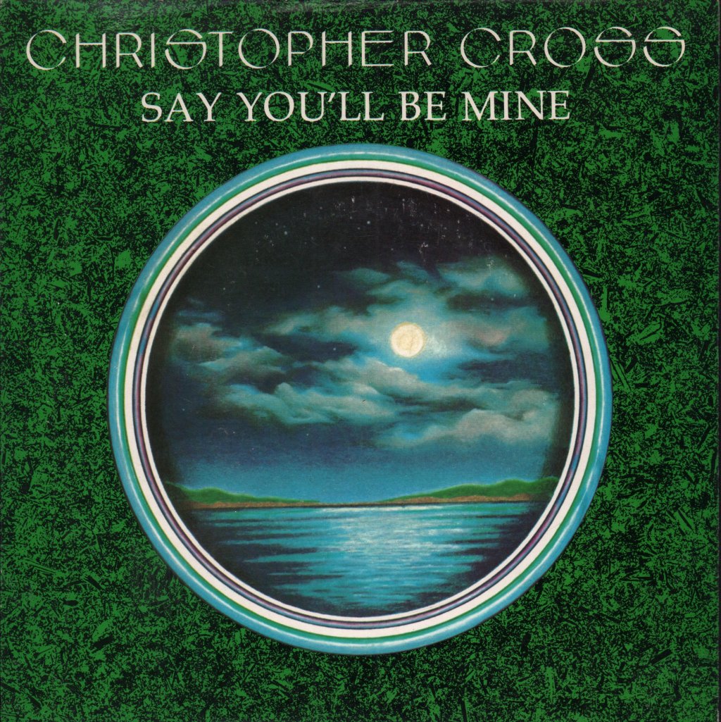 Christopher Cross - Say You'll Be Mine - 7 Inch
