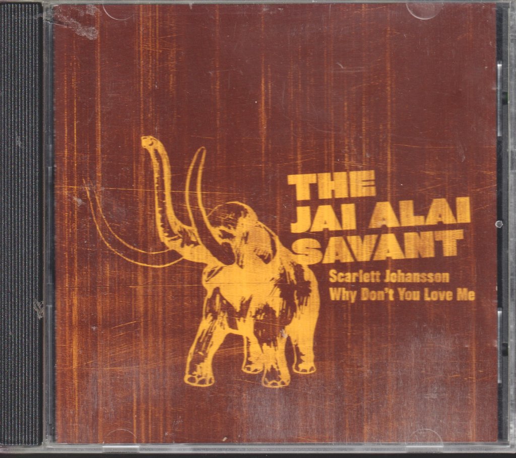 Jai-Alai Savant - Scarlett Johansson Why Don't You Love Me - Cd