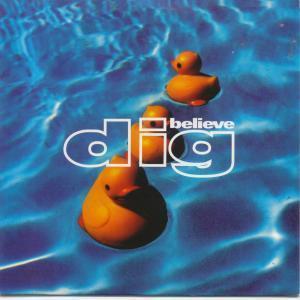 Dig - Believe - 7 Inch