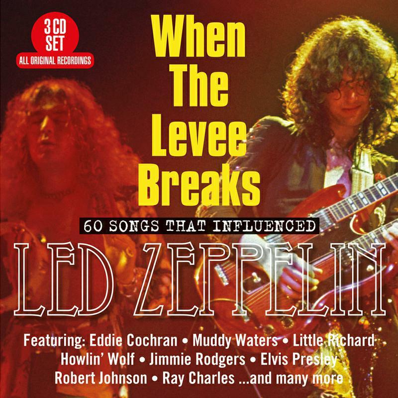 Various Artists - When the Levee Breaks: 60 Songs That Influenced Led Zeppelin - Triple Cd