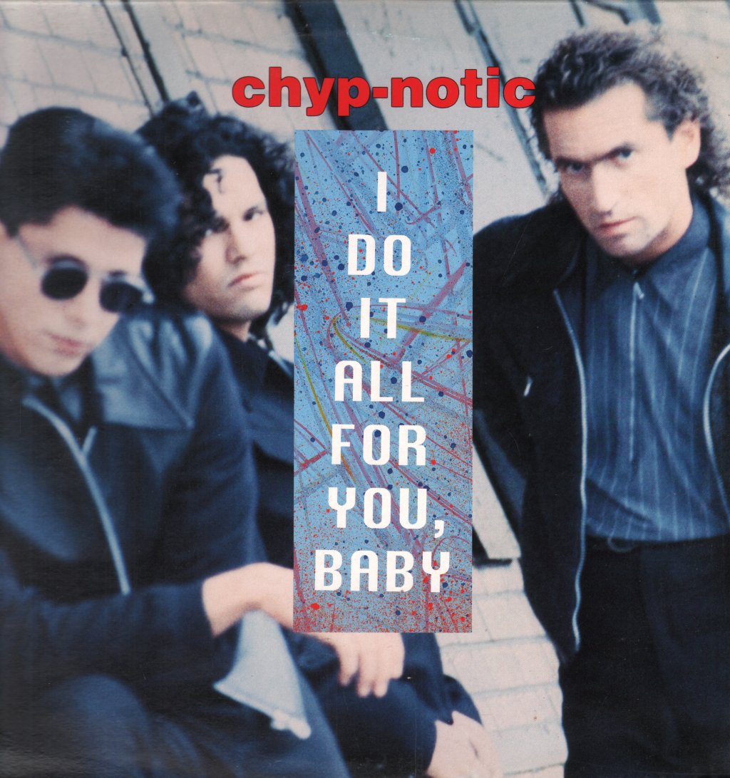 Chyp-Notic - I Do It All For You Baby - 12 Inch