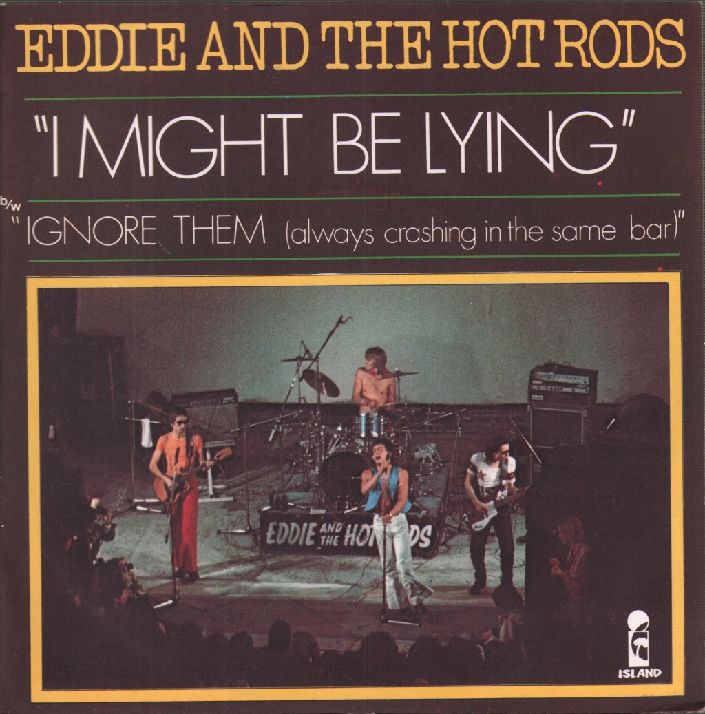 Eddie And The Hot Rods - I Might Be Lying - 7 Inch