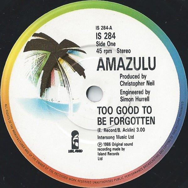 Amazulu - Too Good To Be Forgotten - 7 Inch