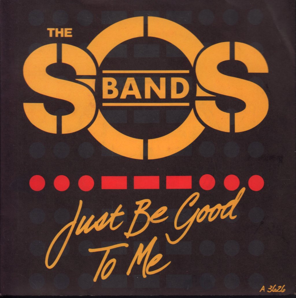 S.O.S. Band - Just Be Good To Me - 7 Inch