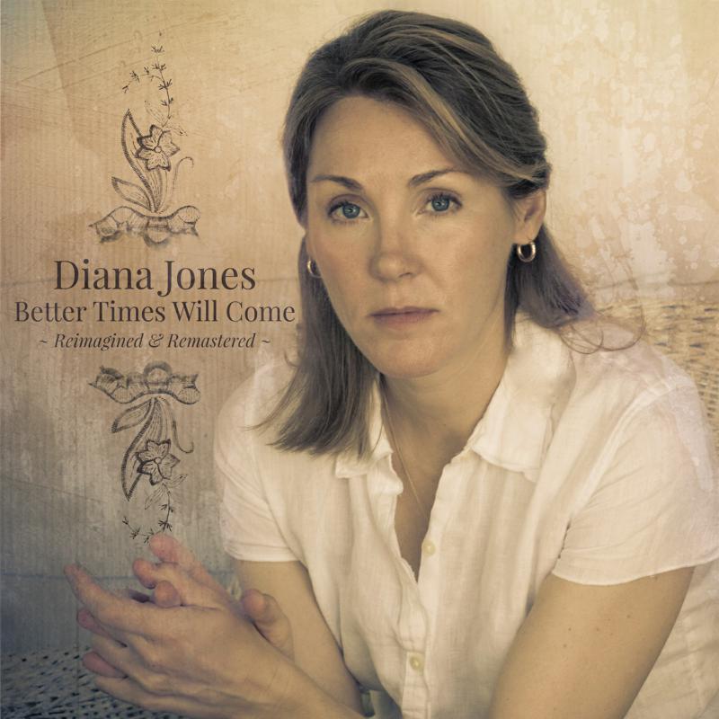 Diana Jones - Better Times Will Come (Reimagined & Remastered) - Cd