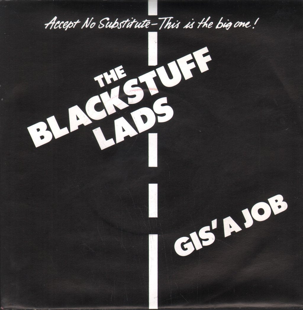Blackstuff Lads - Gis' A Job - 7 Inch