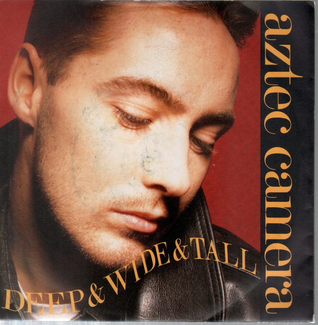 Aztec Camera - Deep And Wide And Tall - 7 Inch