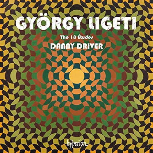 Danny Driver - Ligeti: the 18 Etudes - Cd