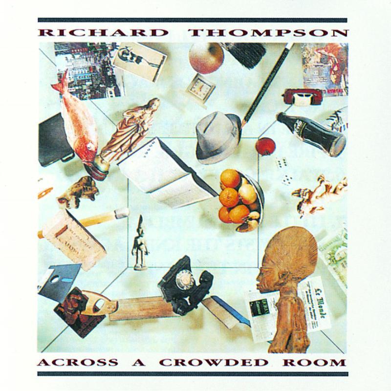Richard Thompson - Across A Crowded Room - Cd