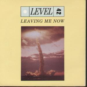 Level 42 - Leaving Me Now - 7 Inch