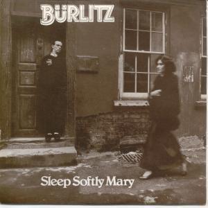 Burlitz - Sleep Softly Mary - 7 Inch