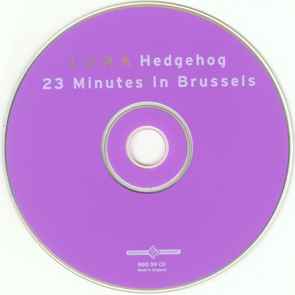 Luna - Hedgehog / 23 Minutes In Brussels - Cd