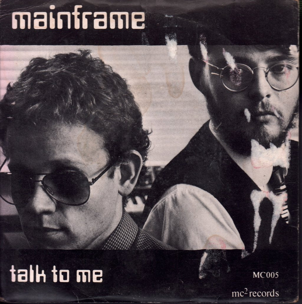 Mainframe - Talk To Me - 7 Inch
