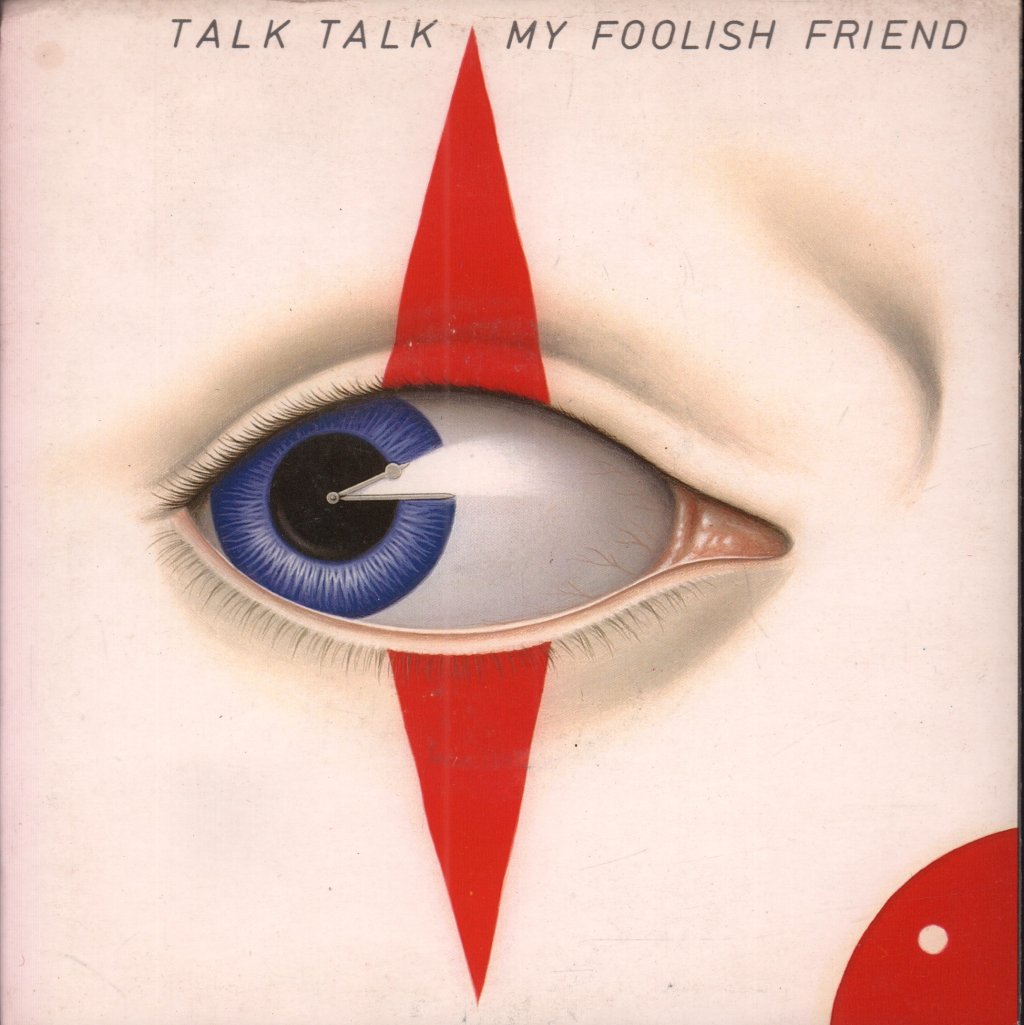 Talk Talk - My Foolish Friend - 7 Inch