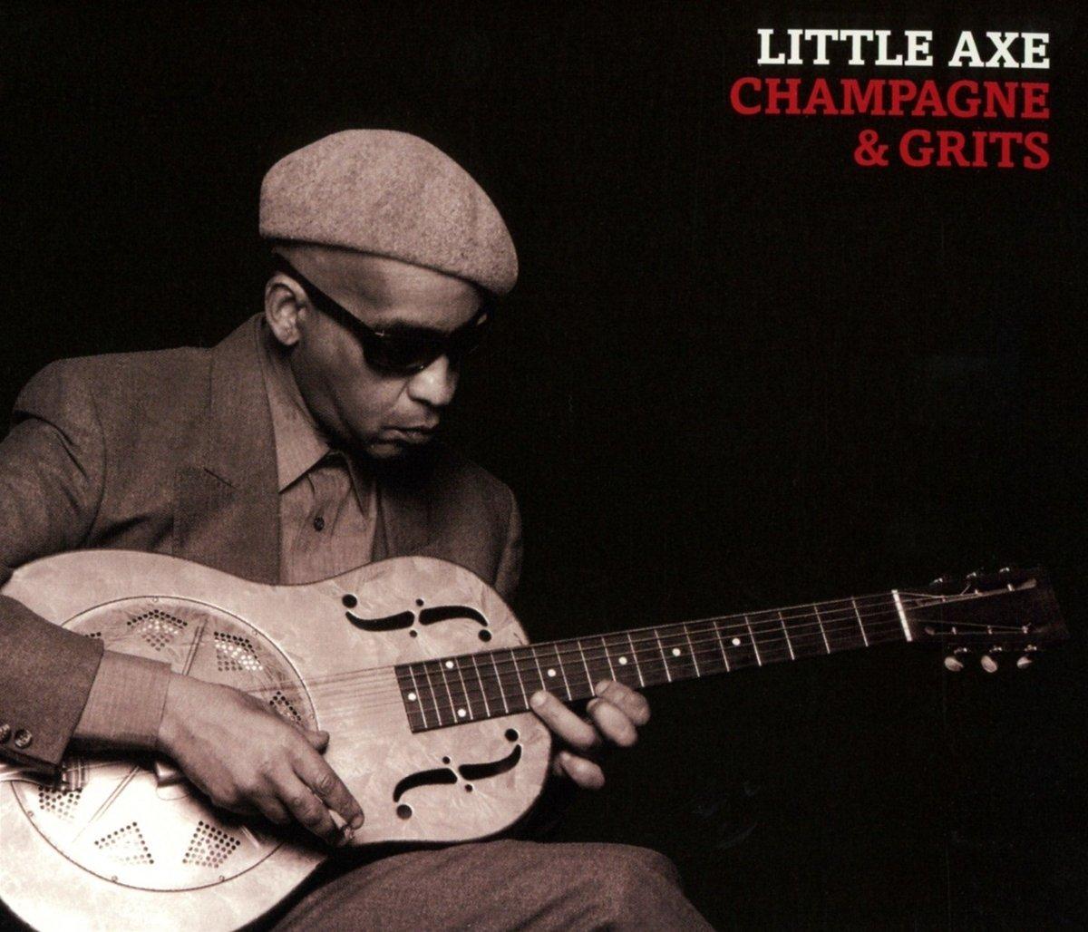 Little Axe - Champagne & Grits - Cd