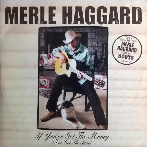 Merle Haggard - If You've Got The Money (I've Got The Time) - Cd