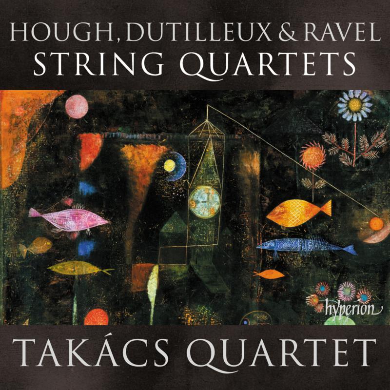 Takács Quartet - Hough, Dutilleux & Ravel String Quartets - Cd