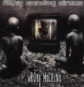 Filthy Sunday Circus - Wrong Machine - Cd