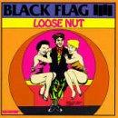 Black Flag - Loose Nut - Lp