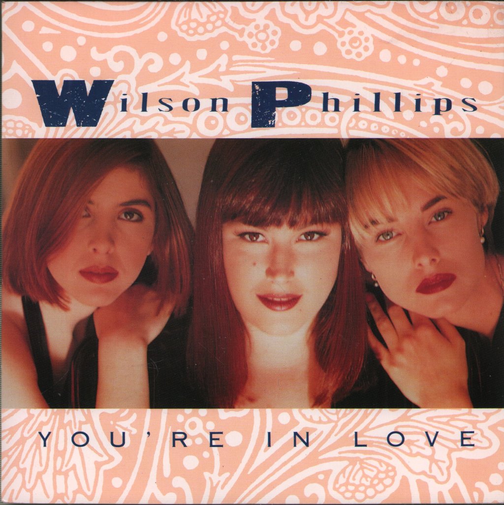 Wilson Phillips - You're In Love - 7 Inch