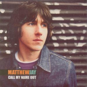 Matthew Jay - Call My Name Out - Cd