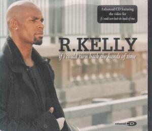 R Kelly - If I Could Turn Back The Hands Of Time - Cd