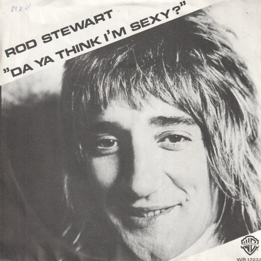 Rod Stewart - Da Ya Think I'm Sexy - 7 Inch