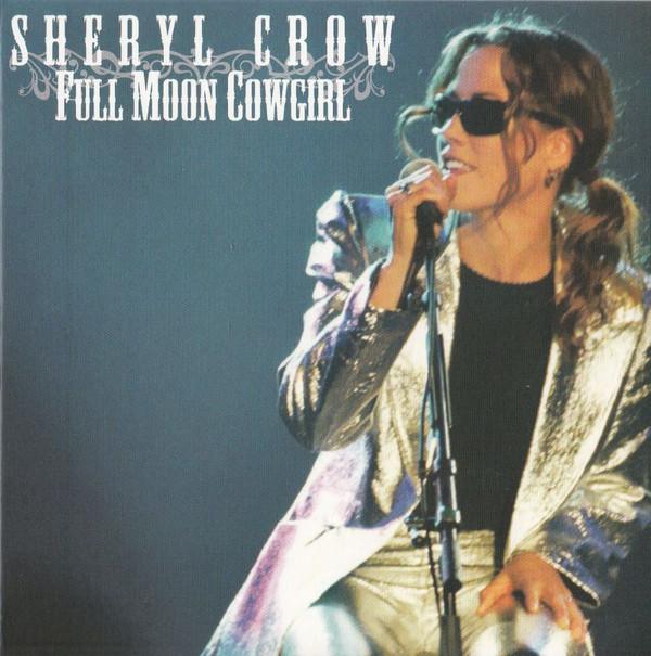 Sheryl Crow - Full Moon Cowgirl - Double Cd