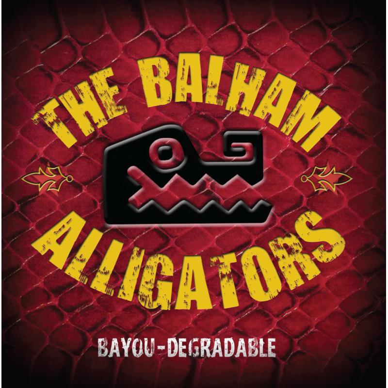 Balham Alligators - Bayou-Degradable - Double Cd