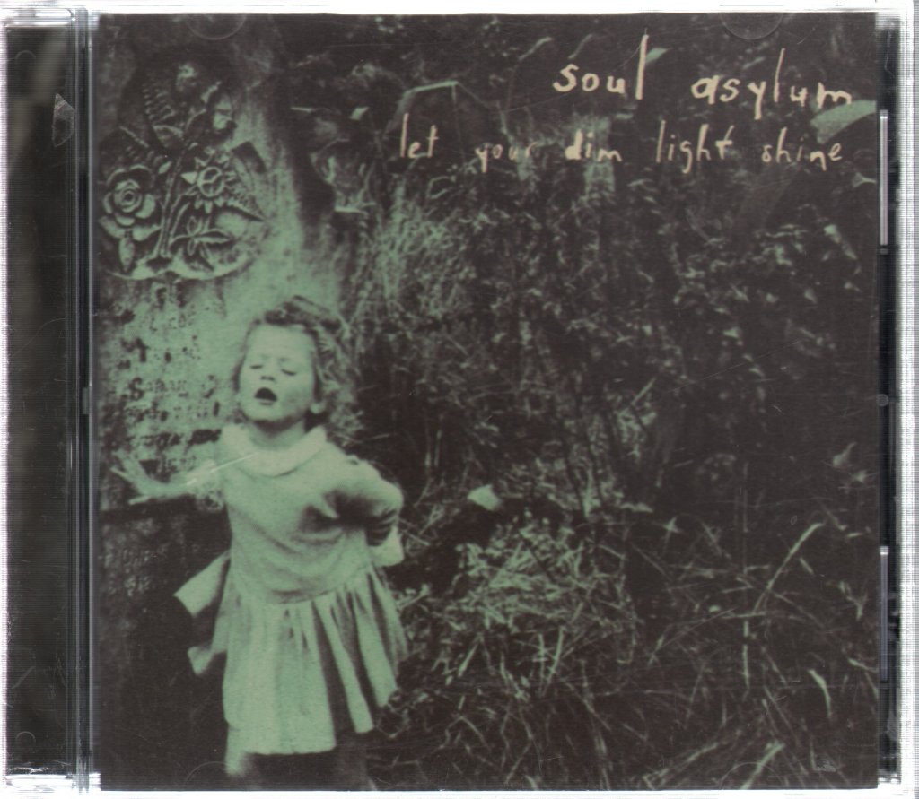 Soul Asylum - Let Your Dim Light Shine - Cd