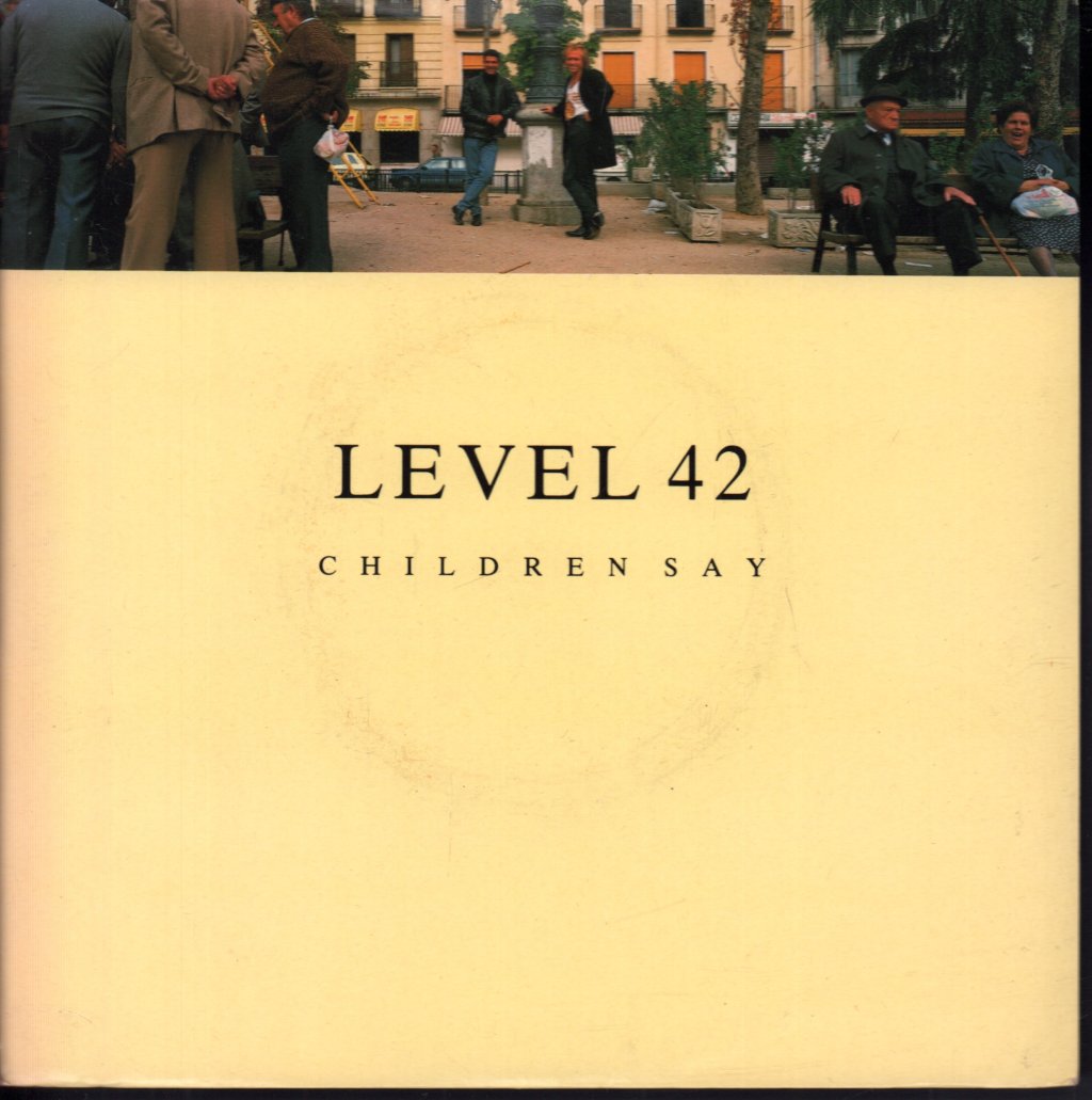 Level 42 - Children Say - 7 Inch