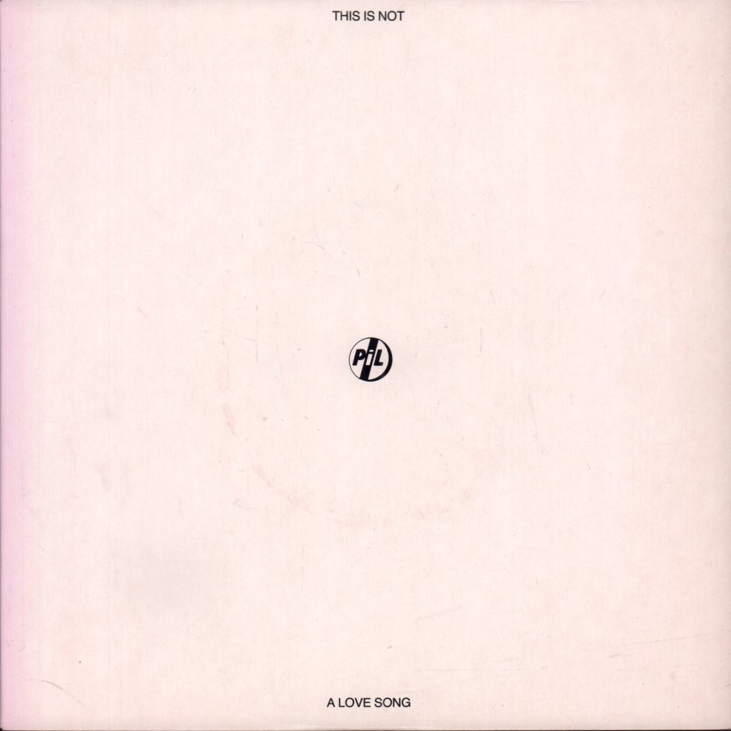 Public Image Ltd - This Is Not A Love Song - 7 Inch