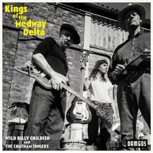 Wild Billy Childish And The Chatham Singers - Kings Of The Medway Delta - Cd