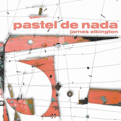 James Elkington - Pastel de Nada - Double Lp