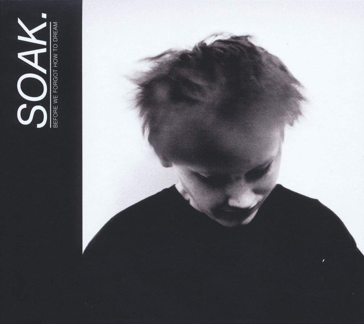 Soak - Before We Forgot How To Dream - Lp