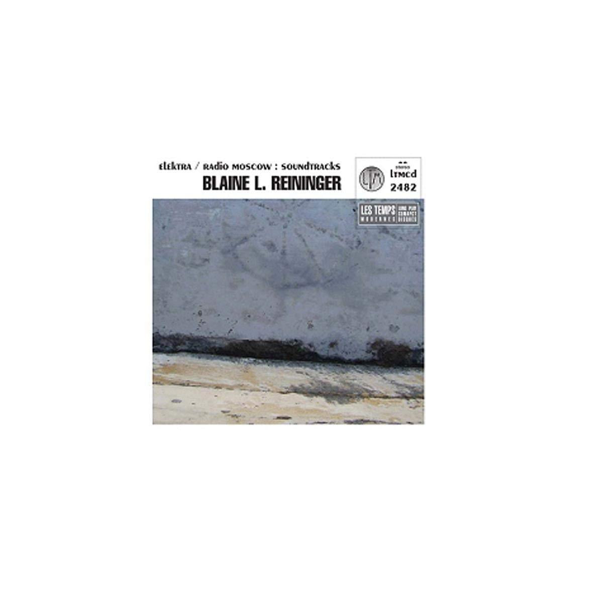 Blaine L. Reininger - Elektra / Radio Moscow: Soundtracks - Cd