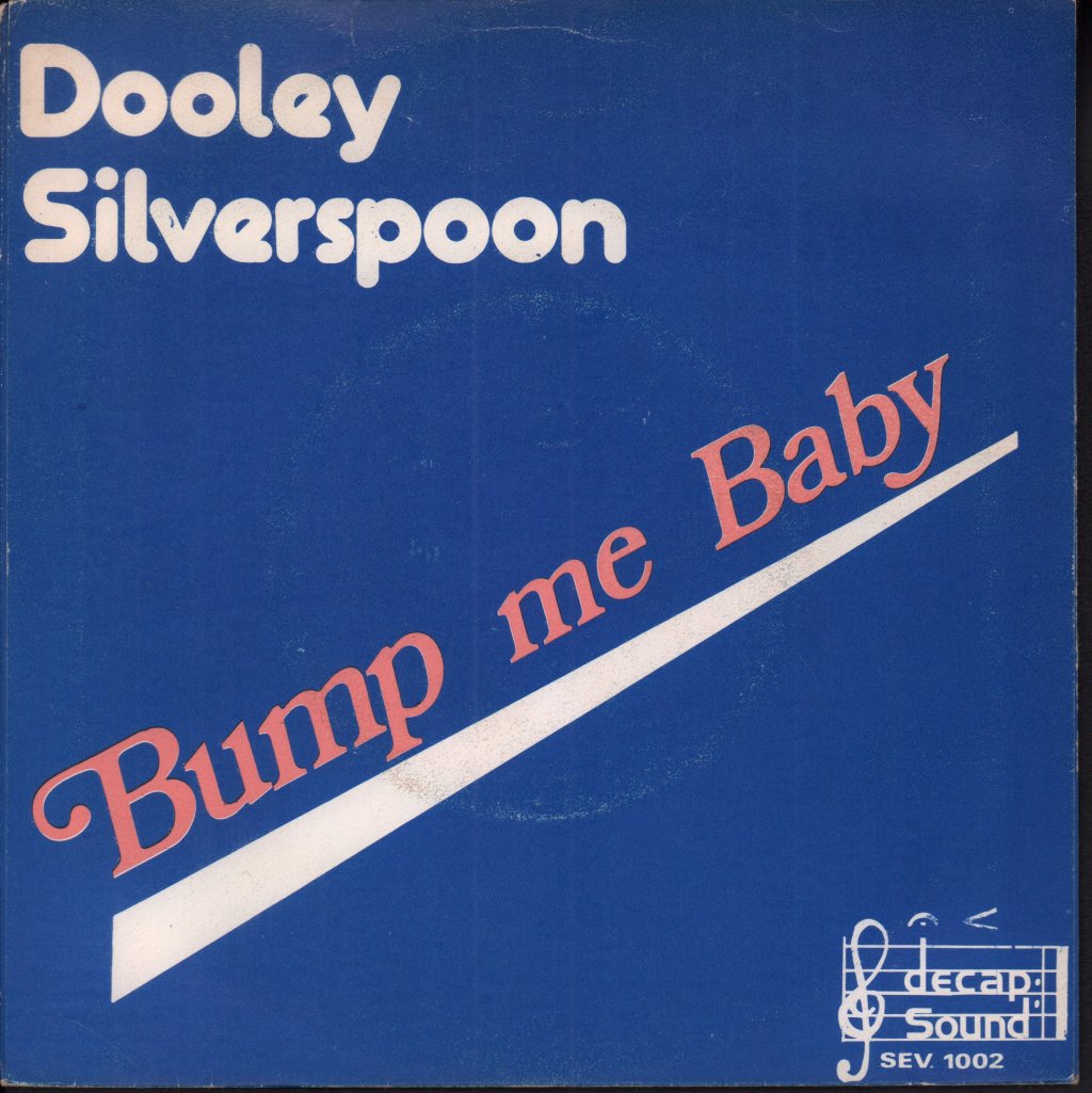Dooley Silverspoon - Bump Me Baby - 7 Inch