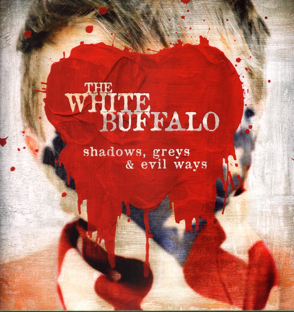 White Buffalo - Shadows, Greys & Evil Ways - Lp
