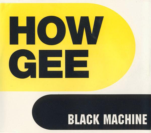 Black Machine - How Gee - Cd