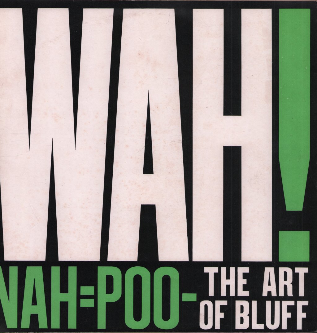 Wah! - Nah=Poo - The Art Of Bluff - Lp