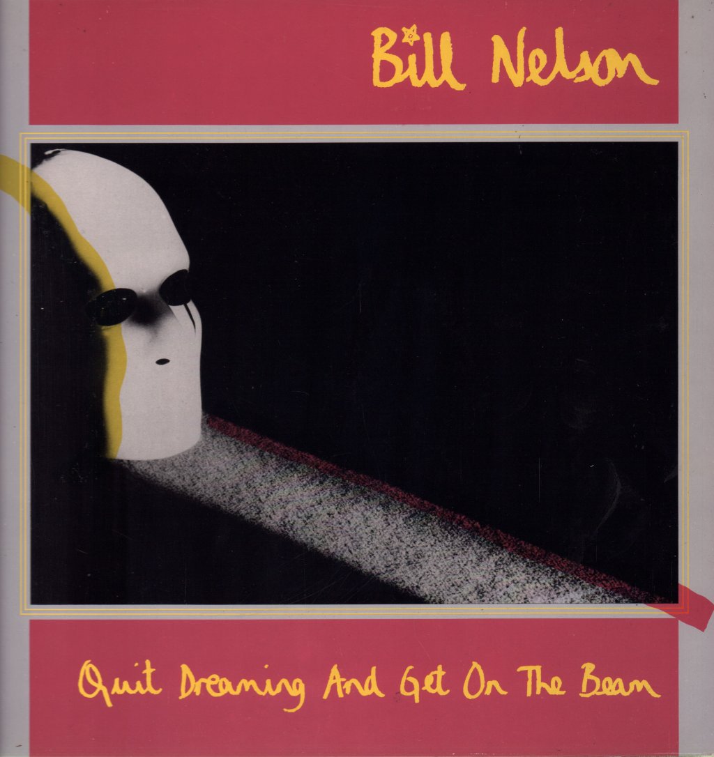 Bill Nelson - Quit Dreaming And Get On The Beam - Lp