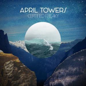 April Towers - Certified Freaky - Lp