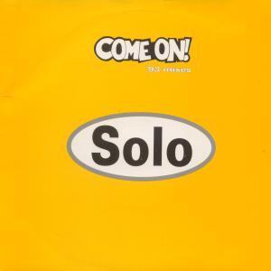 Solo - Come On '93 Mixes - 7 Inch