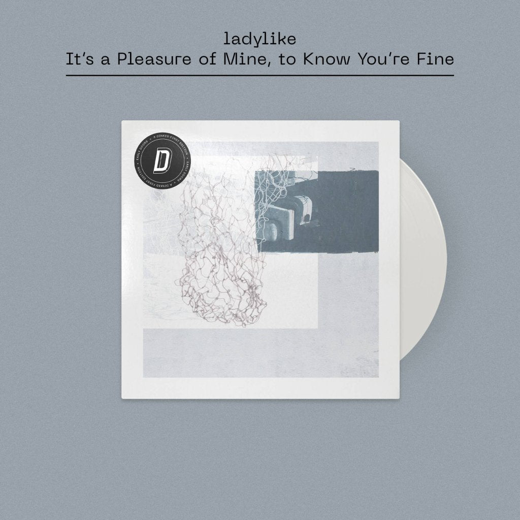 ladylike - It's a Pleasure of Mine, to Know You're Fine (Dinked Early Doors Edition #08) - Lp