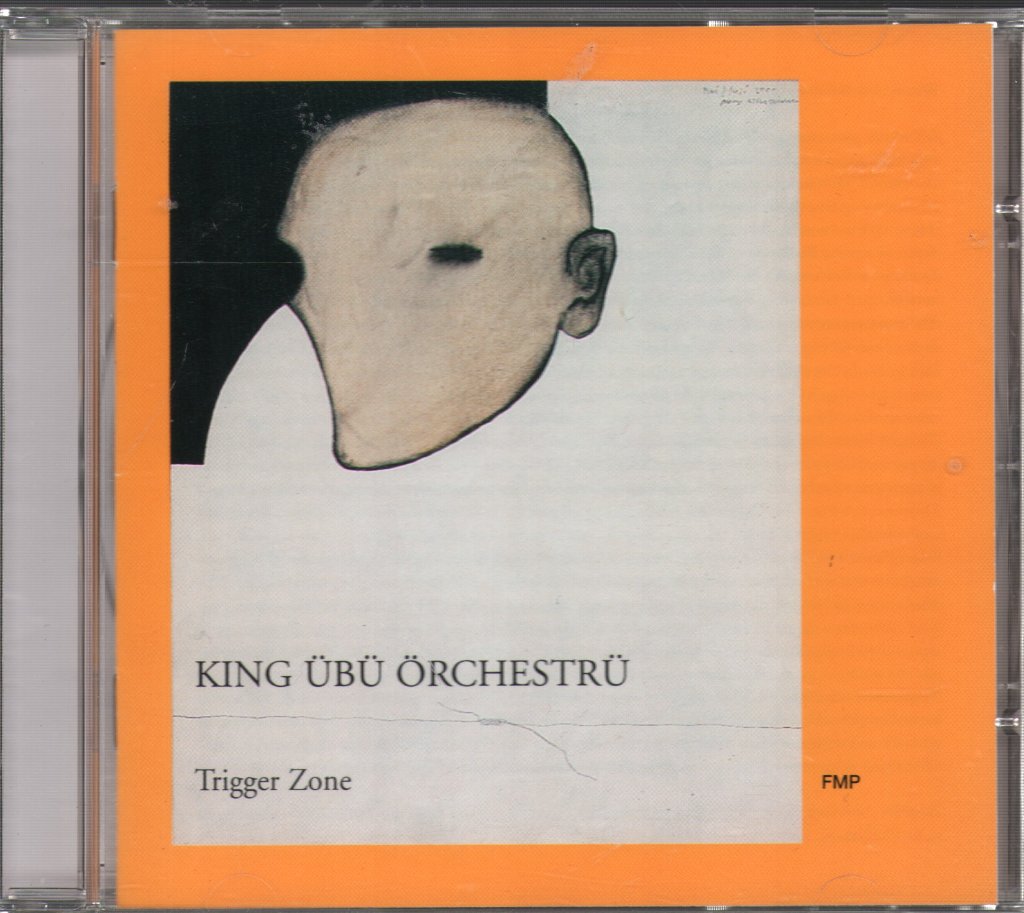 King Übü Örchestrü - Trigger Zone - Cd